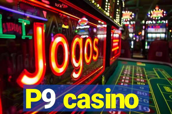 P9 casino